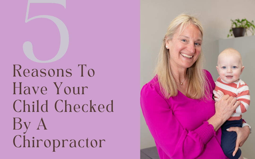 Top 5 reasons to have your baby checked by a chiropractor